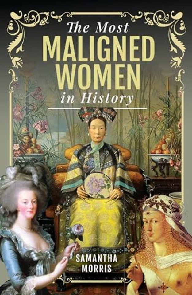 The Most Maligned Women in History