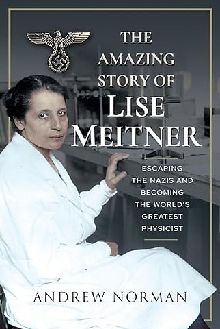 The Amazing Story of Lise Meitner
