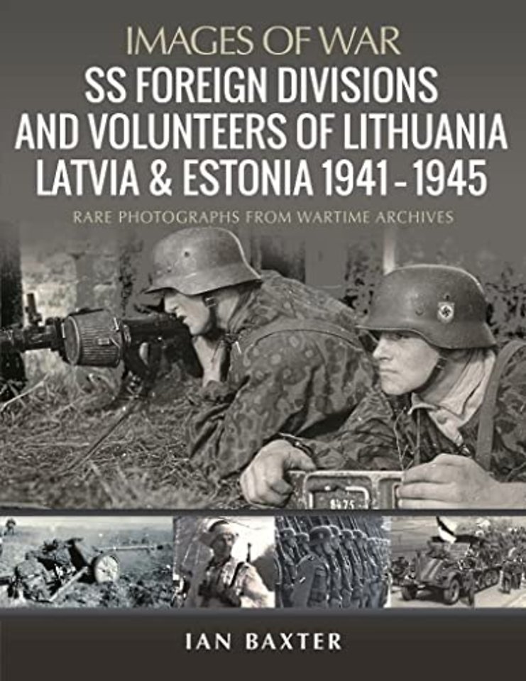 SS Foreign Divisions & Volunteers of Lithuania, Latvia and Estonia, 1941 1945