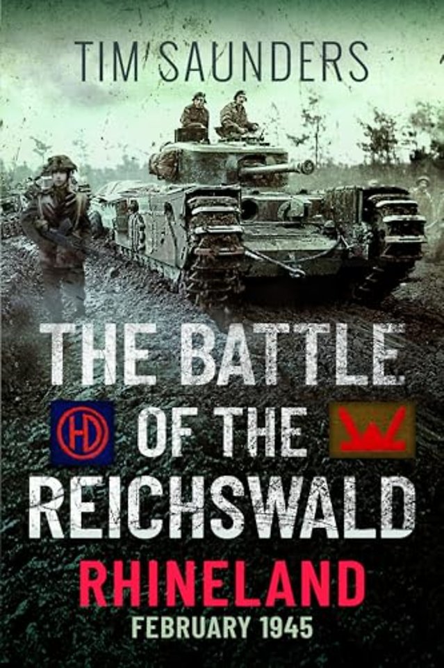The Battle of the Reichswald - Rhineland
