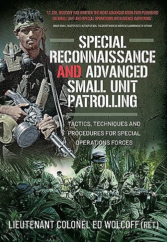 Special Reconnaissance and Advanced Small Unit Patrolling