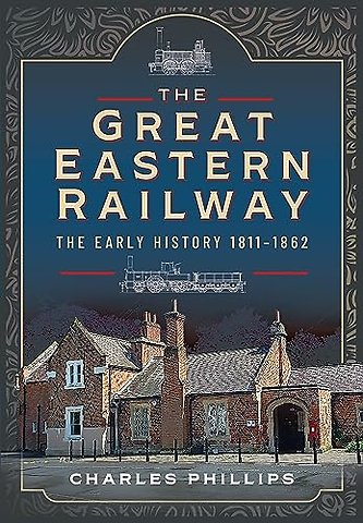 The Great Eastern Railway, The Early History, 1811–1862