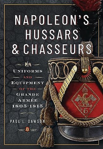 Napoleon’s Hussars and Chasseurs