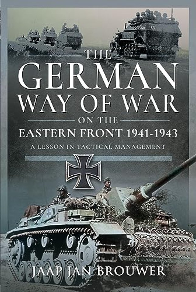 The German Way of War on the Eastern Front, 1941-1943
