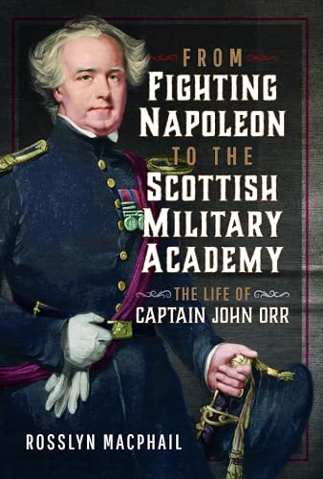 From Fighting Napoleon to the Scottish Military Academy