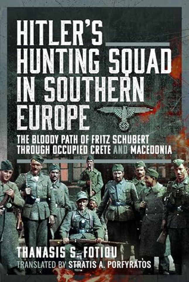 Hitler’s Hunting Squad in Southern Europe