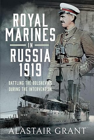The Royal Marines in Russia, 1919
