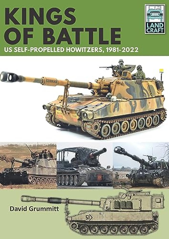 Land Craft 13 Kings of Battle US Self-Propelled Howitzers, 1981-2022