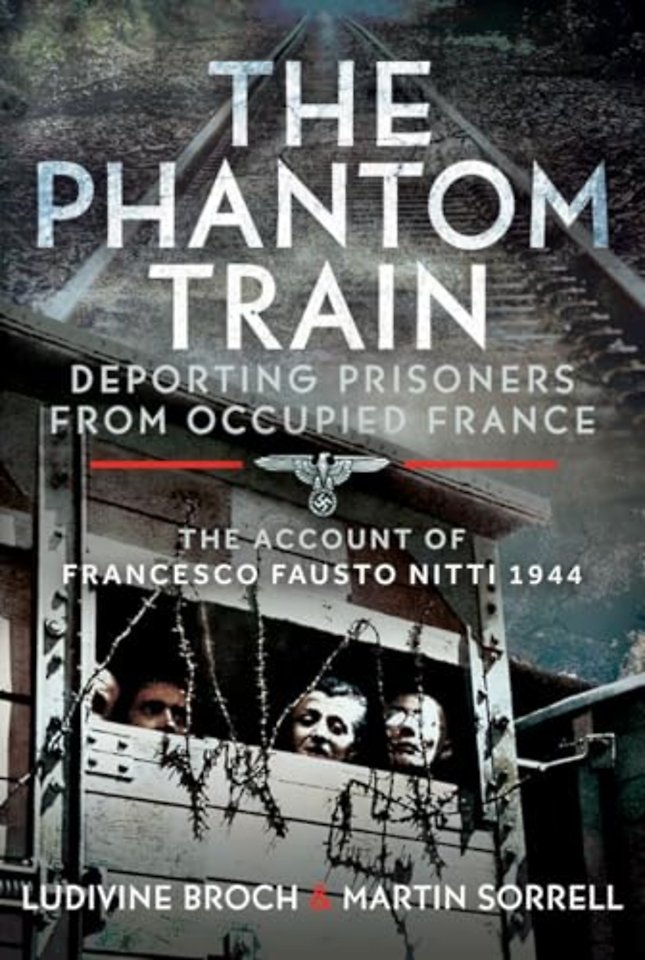 The Phantom Train: Deporting Prisoners from Occupied France