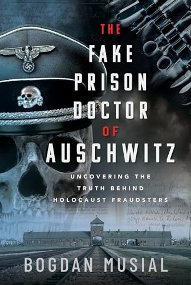 The Fake Prison Doctor of Auschwitz
