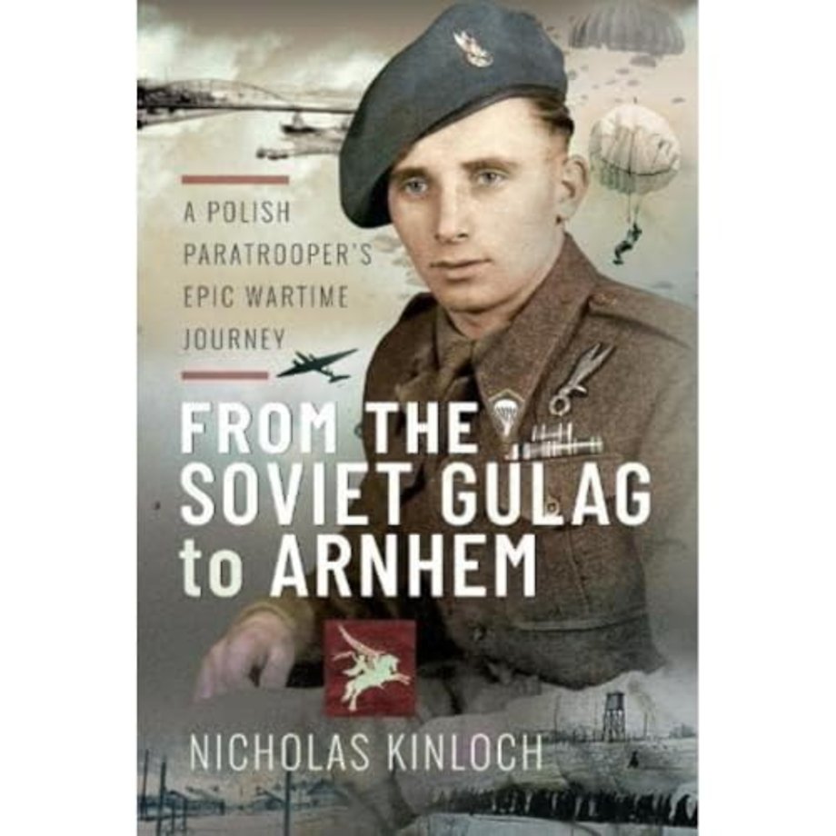 From the Soviet Gulag to Arnhem