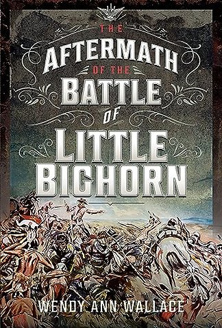 The Aftermath of the Battle of Little Big Horn