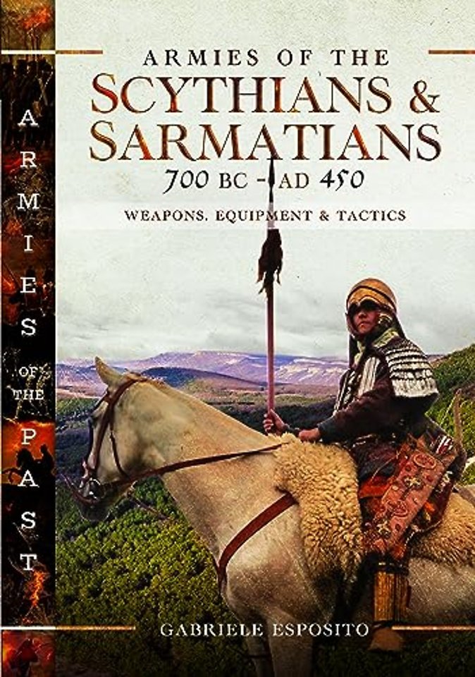 Armies of the Scythians and Sarmatians 700 BC to AD 450