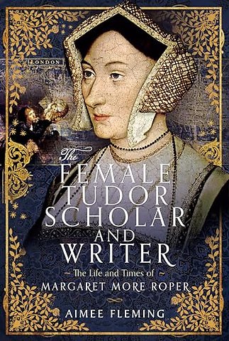 The Female Tudor Scholar and Writer
