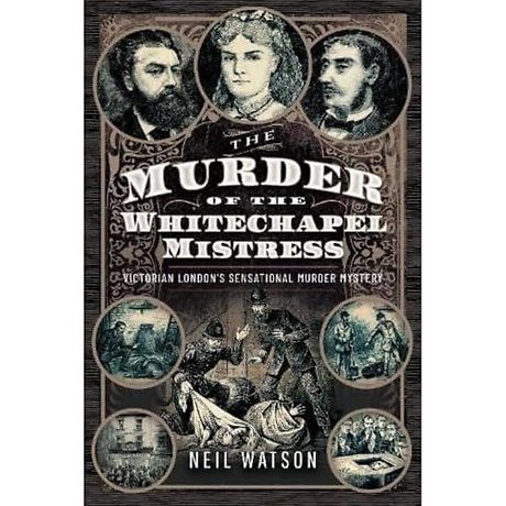 The Murder of the Whitechapel Mistress
