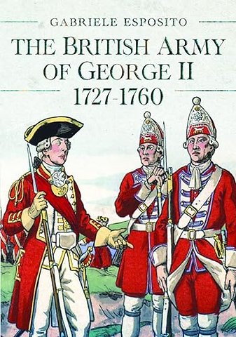 The British Army of George II, 1727-1760