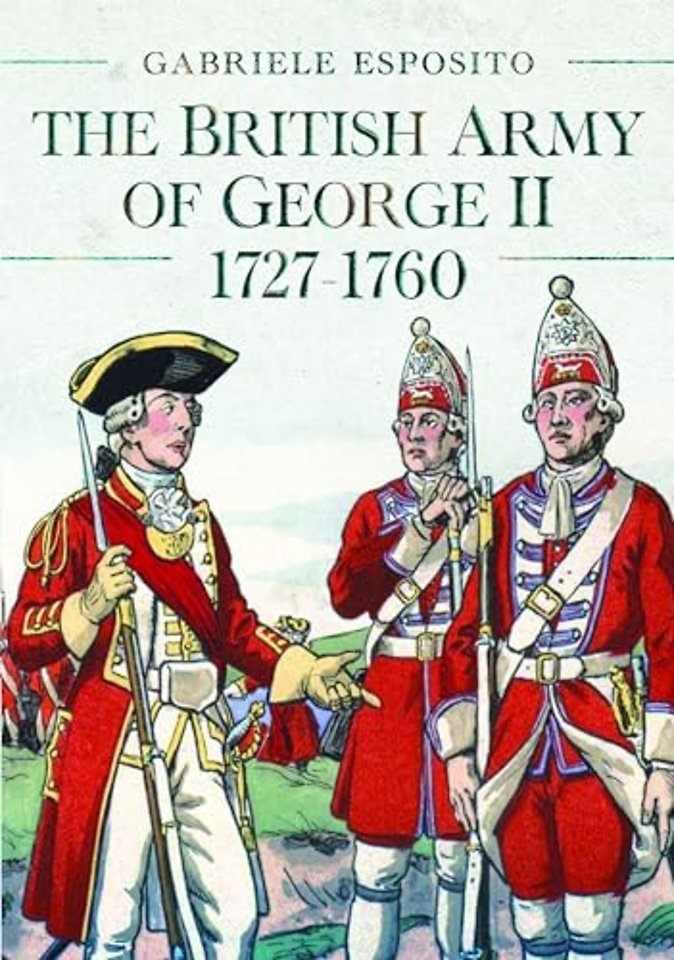 The British Army of George II, 1727-1760