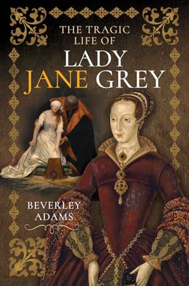 The Tragic Life of Lady Jane Grey