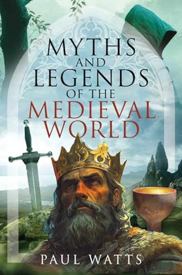 Myths and Legends of the Medieval World
