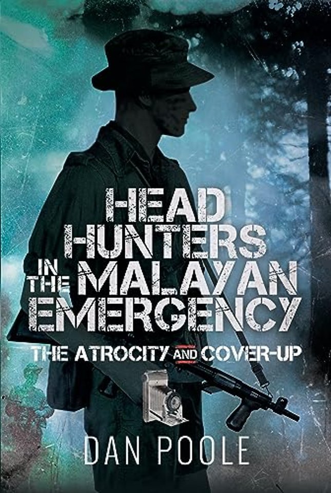 Head Hunters in the Malayan Emergency