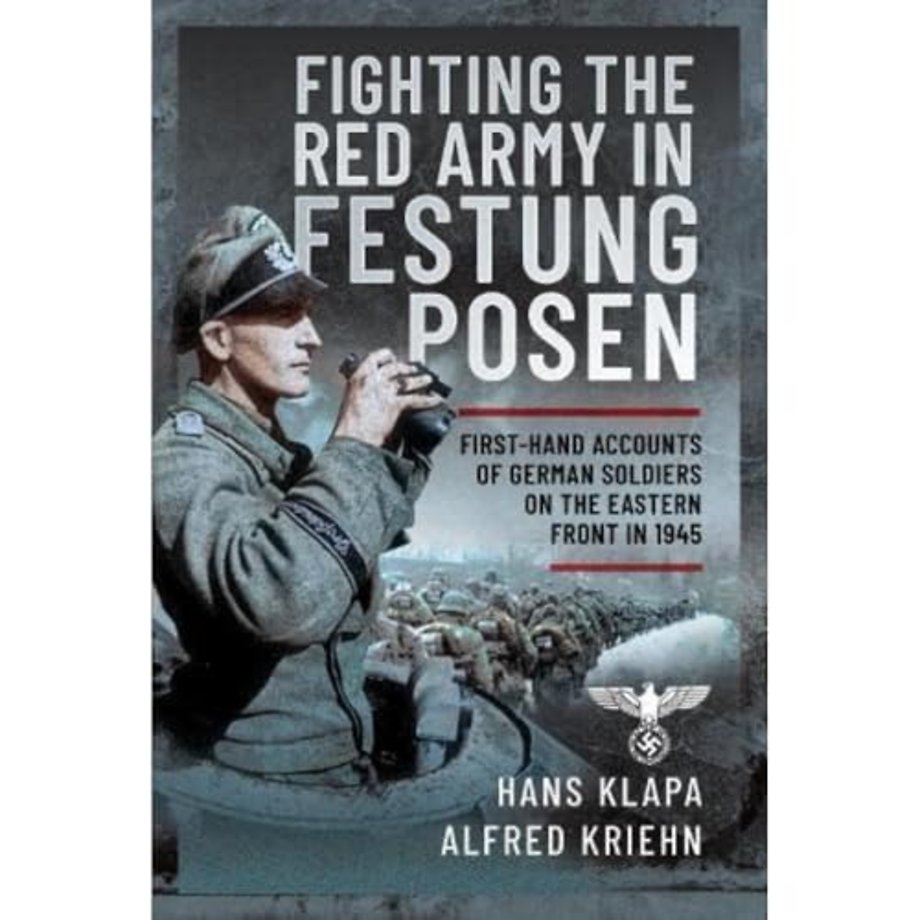 Facing the Red Army in Festung Posen
