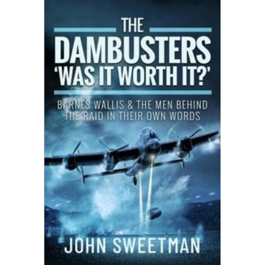 The Dambusters - 'Was the Raid Worthwhile?'