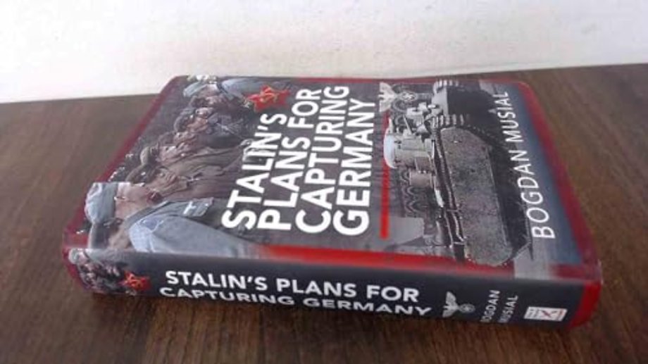 Stalin's Plans for Capturing Germany