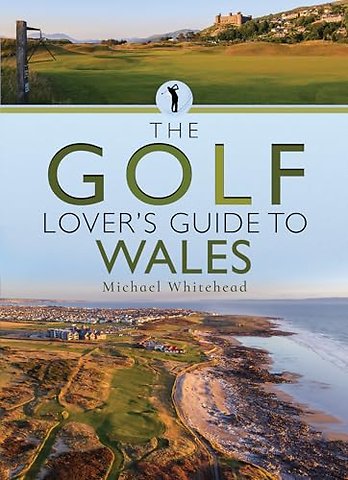 The Golf Lover’s Guide to Wales