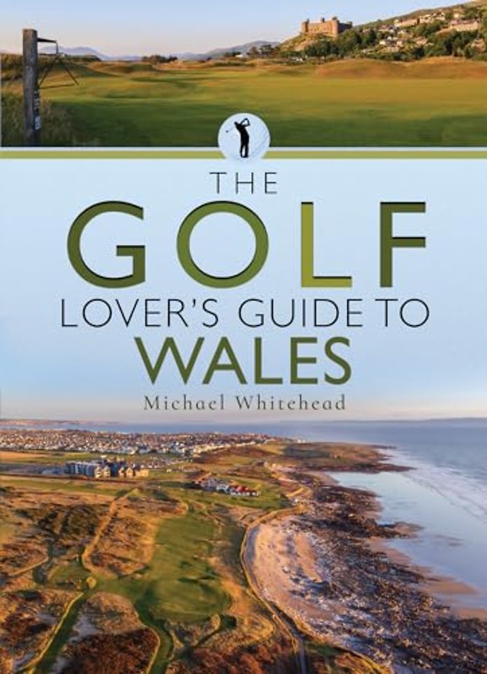 The Golf Lover’s Guide to Wales