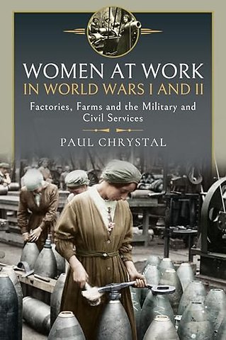 Women at Work in World Wars I and II