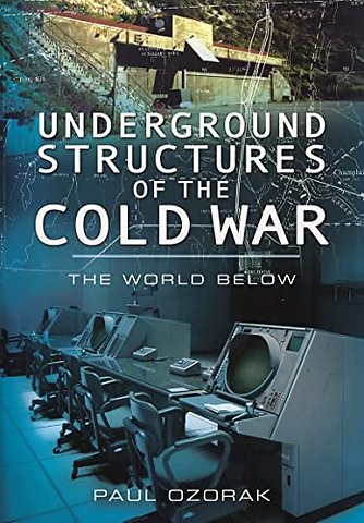 Underground Structures of the Cold War