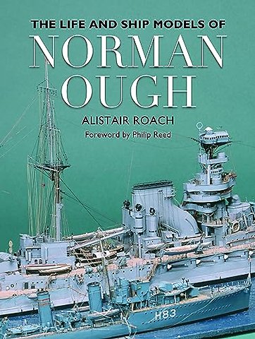 The Life and Ship Models of Norman Ough