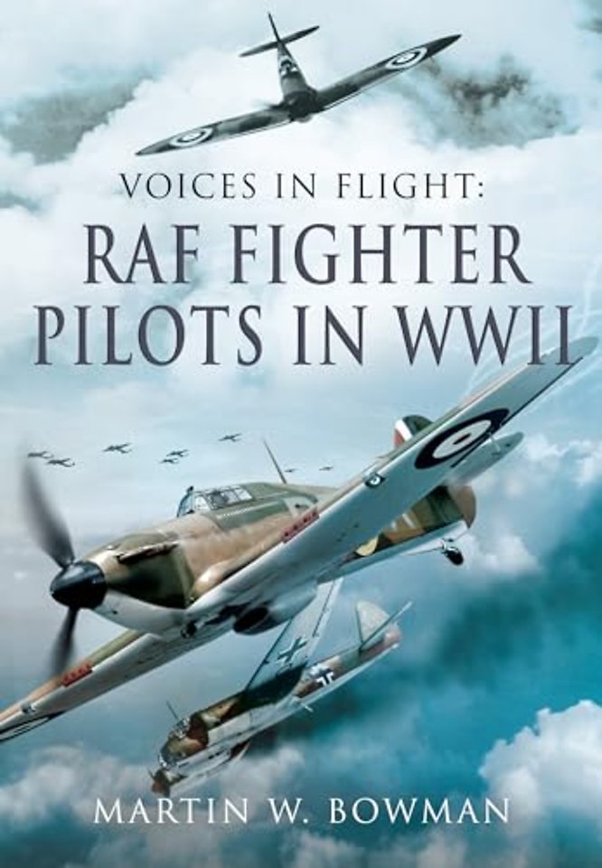 Voices in Flight - RAF Fighter Pilots in WWII