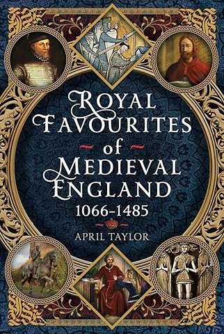 Royal Favourites of Medieval England