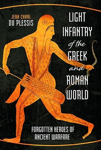 Light Infantry of the Greek and Roman World