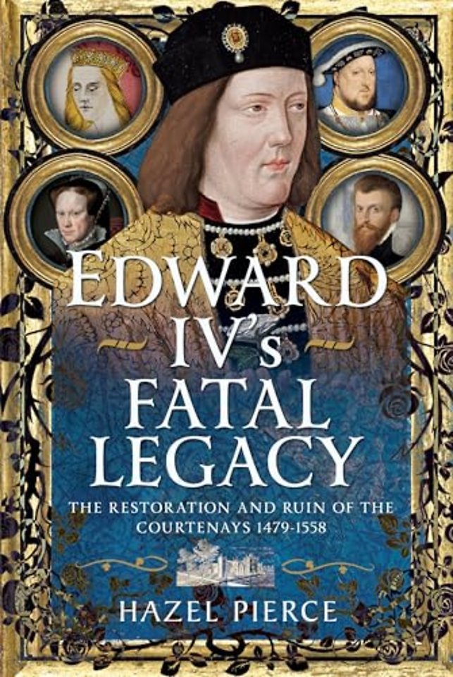 Edward IV’s Fatal Legacy