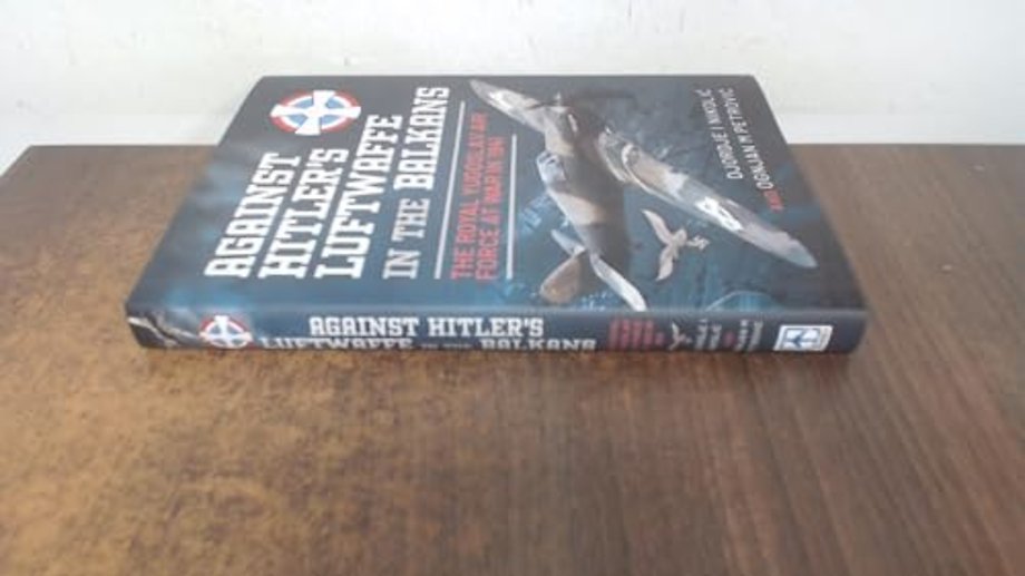 Against Hitler's Luftwaffe in the Balkans