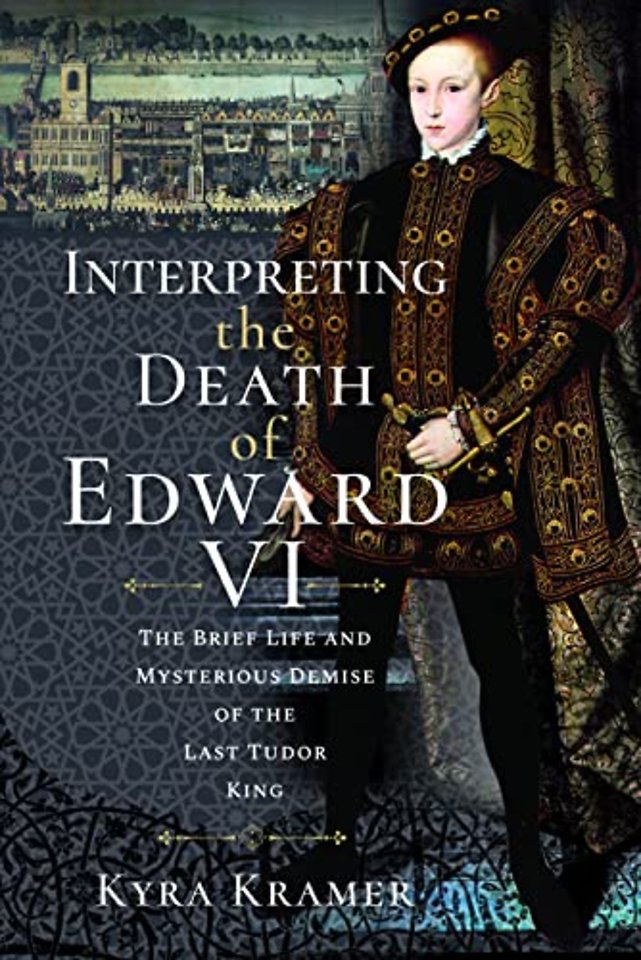 Interpreting the Death of Edward VI