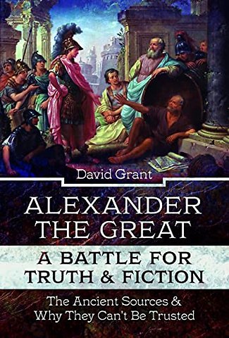 Alexander the Great, a Battle for Truth and Fiction