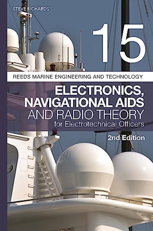 Reeds Vol 15: Electronics, Navigational Aids and Radio Theory for Electrotechnical Officers 2nd edition