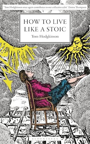 How to Live Like a Stoic