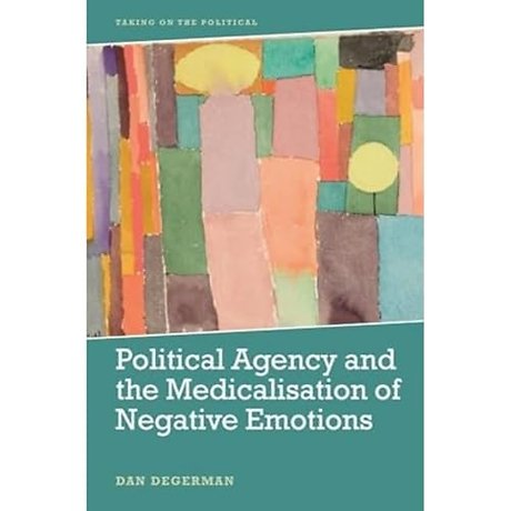 Political Agency and the Medicalisation of Negative Emotions