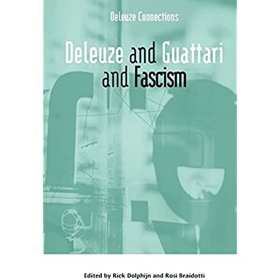Deleuze and Guattari and Fascism