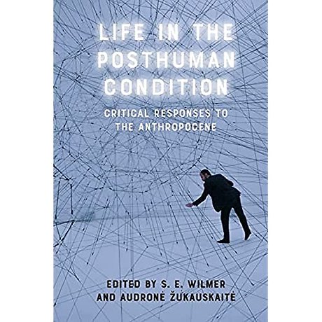 Life in the Posthuman Condition