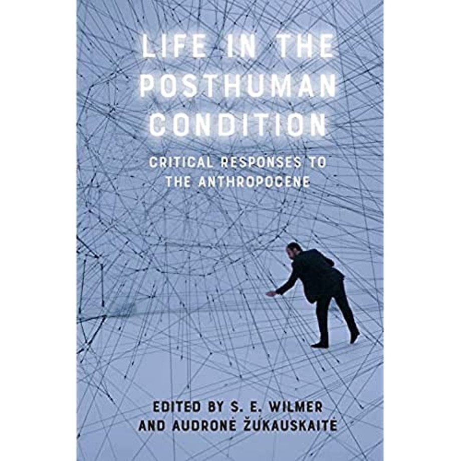 Life in the Posthuman Condition