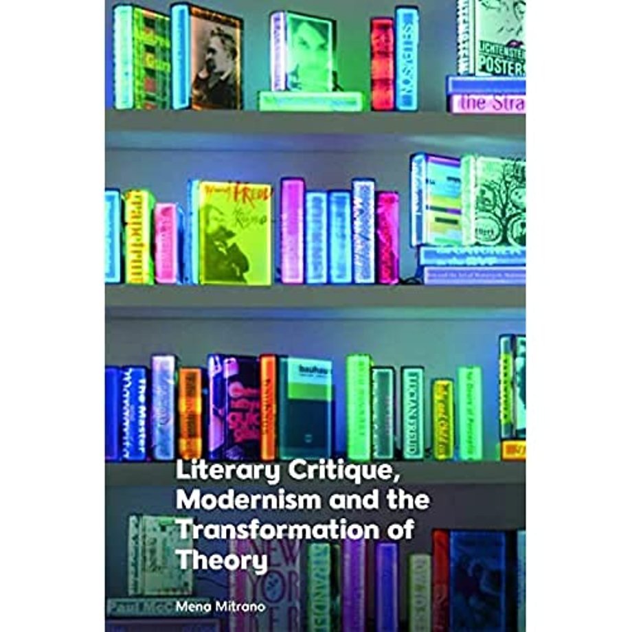 Literary Critique, Modernism and the Transformation of Theory