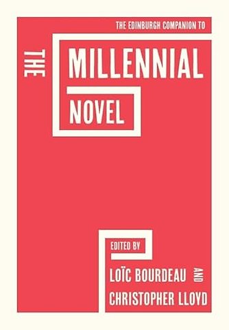 The Edinburgh Companion to the Millennial Novel
