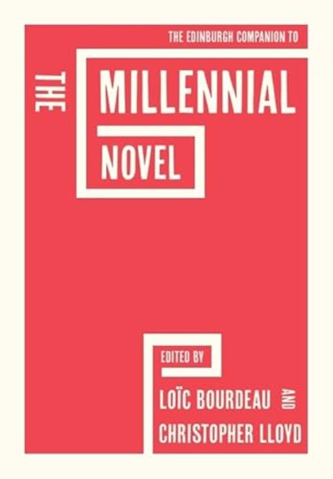 The Edinburgh Companion to the Millennial Novel