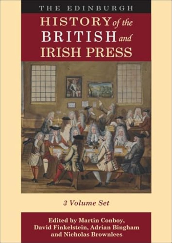 The Edinburgh History of the British and Irish Press