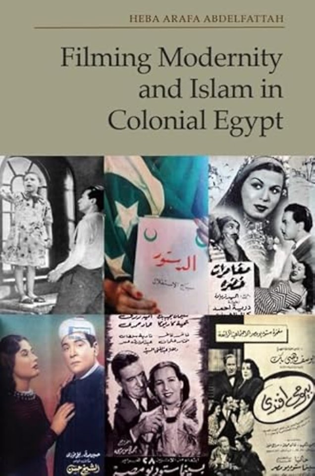 Filming Modernity and Islam in Colonial Egypt